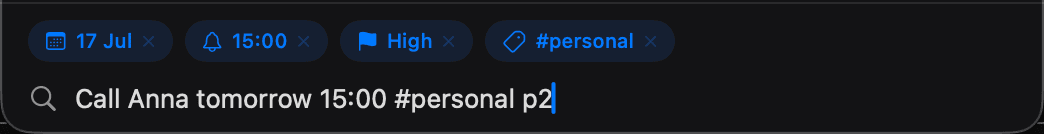 Quick-add field parsing “Call Anna tomorrow at 15:00 #personal p2” into date, time, priority and label chips